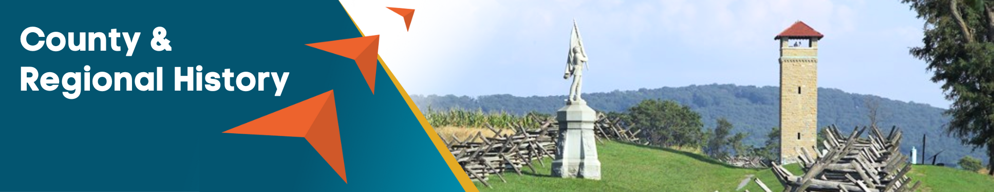 County & Regional History banner with three orange arrows pointing to image of statue and tower at the Antietam Battlefield.