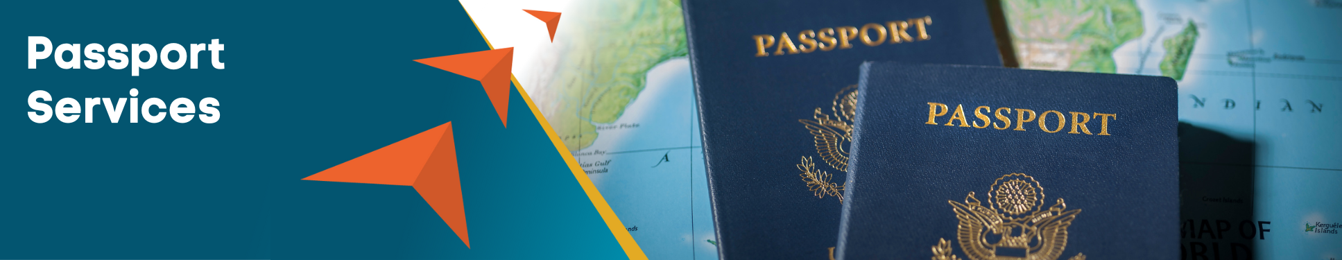 Passport Services banner with orange arrows pointing to image of passport books on map.