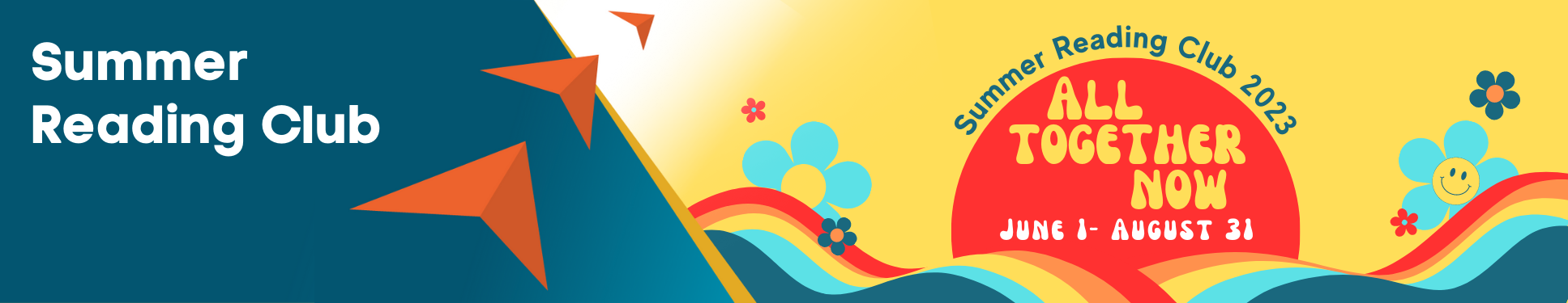 Summer Reading Club banner with three orange arrows pointing to rainbow hills with red sun behind and text: All Together Now, June 1-August 31.