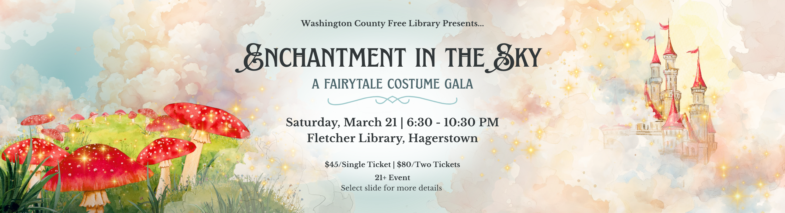 Enchantment in the Sky, A Fairytale Costume Gala at the Fletcher Library on Saturday, March 21 at 6:30 PM. A magical red mushroom circle on the left and castle with red spires in the clouds on the right.