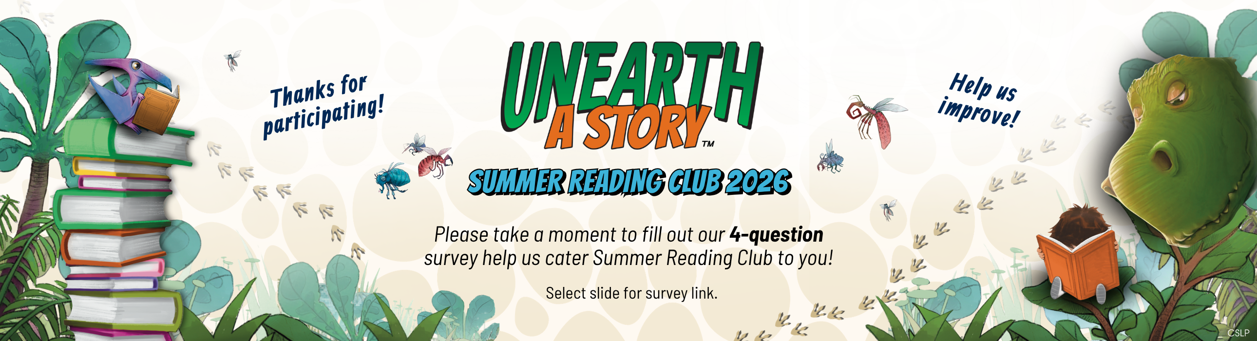 "Unearth a Story Summer Reading Club 2026 Survey" ad with pterodactyl on a stack of book and t-rex looking over the should of a kid reading and orange book.