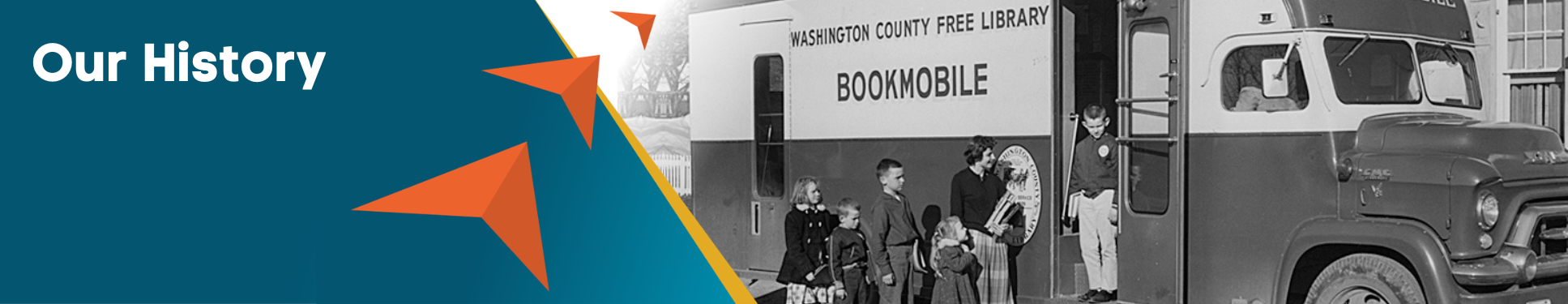 "Our history" banner with three orange arrows pointing at black and white image of Bookmobile with children in front.